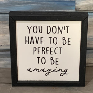 You don’t have to be perfect sign