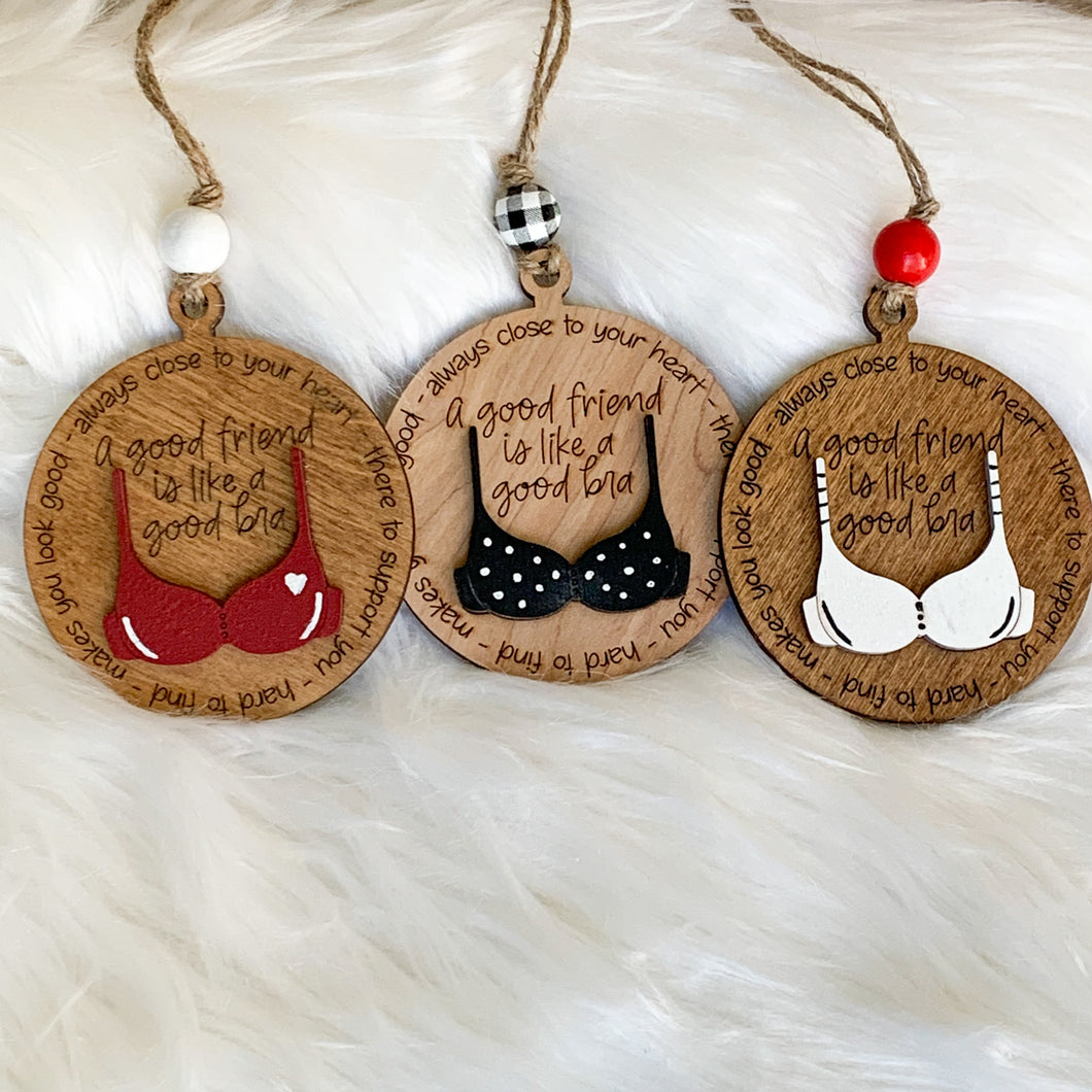 Good Friend is like a Bra Ornament