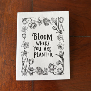 Bloom where planted printable card