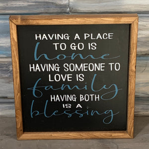 Having a Place to go is Home sign