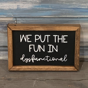 Put the fun in dysfunctional