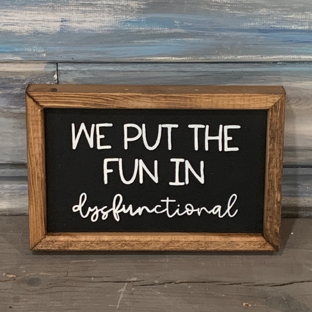 Put the fun in dysfunctional