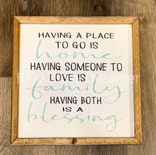 Load image into Gallery viewer, Having a Place to go is Home sign
