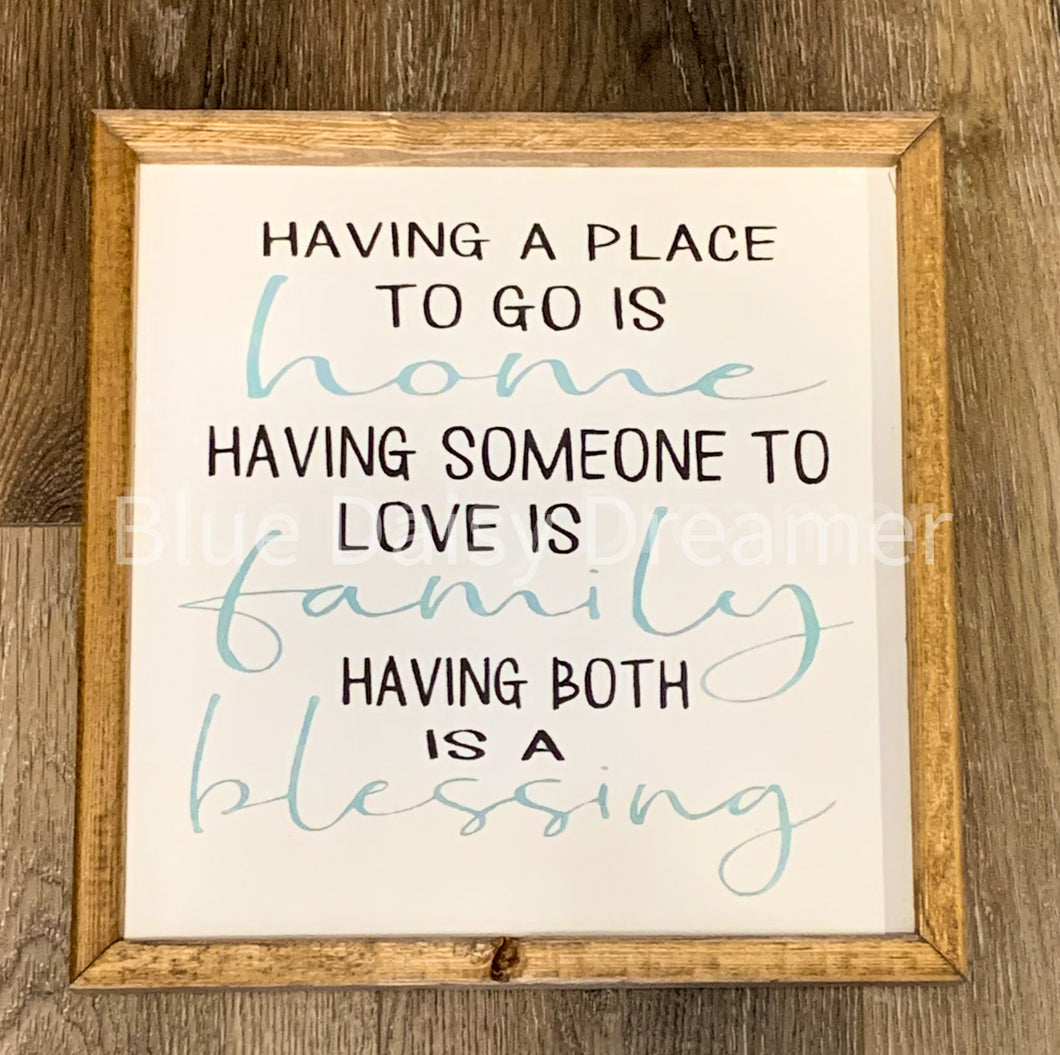 Having a Place to go is Home sign