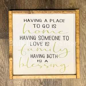 Having a Place to go is Home sign