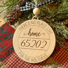 Load image into Gallery viewer, There&#39;s no place like home for the holidays zip code ornament

