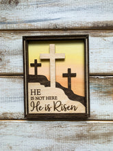 Load image into Gallery viewer, He is not here He is Risen Shelf Sitter
