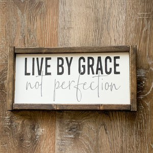 Live by Grace not Perfection Wooden Sign